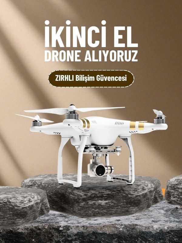 Zırhlı Bilişim 2.El Drone Alım Hizmeti - Bize Satın İkinci El Drone Değerinde Nakit Alıyoruz - İstanbul